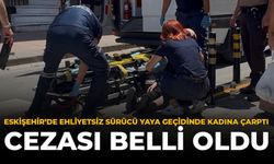 Eskişehir'de Ehliyetsiz Sürücü Yaya Geçidinde Kadına Çarptı: Cezası Belli Oldu
