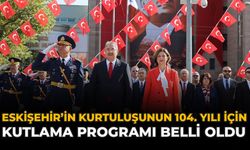 Eskişehir’in Kurtuluşunun 104. Yılı İçin Kutlama Programı Belli Oldu
