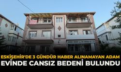 Eskişehir'de 3 Gündür Haber Alınamayan Adam Evinde Cansız Bedeni Bulundu