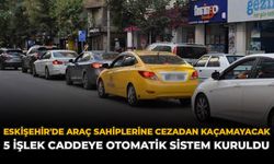 Eskişehir'de Araç Sahiplerine Cezadan Kaçamayacak: 5 İşlek Caddeye Otomatik Sistem Kuruldu