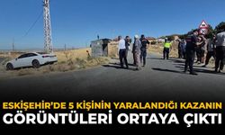 Eskişehir’de 5 Kişinin Yaralandığı Kazanın Görüntüleri Ortaya Çıktı
