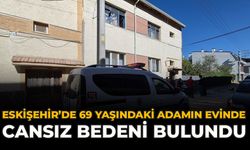 Eskişehir’de 69 Yaşındaki Adamın Evinde Cansız Bedeni Bulundu