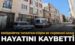 Eskişehir’de Yataktan Düşen 80 Yaşındaki Adam Hayatını Kaybetti