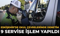 Eskişehir’de Okul Çevrelerinde Denetim: 9 Servise İşlem Yapıldı