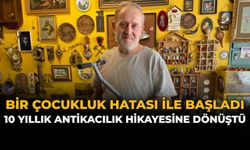 Eskişehir’de Bir Çocukluk Hatası, 10 Yıllık Antikacılık Hikayesine Dönüştü