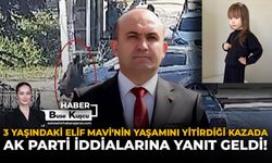 3 Yaşındaki Elif Mavi’nin Yaşamını Yitirdiği Kazada AK Parti İddialarına Yanıt Geldi!