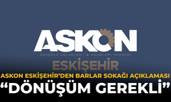 ASKON Eskişehir’den Barlar Sokağı Açıklaması: “Dönüşüm Gerekli”