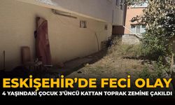 Eskişehir'de Feci Olay! 4 Yaşındaki Çocuk 3'üncü Kattan Toprak Zemine Çakıldı