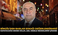 Bingöl’den Barlar Sokağı Değerlendirmesi: “Kapatacağız Demek Kolay, Asıl Mesele Nedenlerini Çözmek”