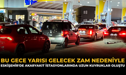 Bu Gece Yarısı Gelecek Zam Nedeniyle: Eskişehir'de Akaryakıt İstasyonlarında Uzun Kuyruklar Oluştu