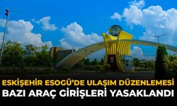 Eskişehir ESOGÜ’de Ulaşım Düzenlemesi: Bazı Araç Girişleri Yasaklandı