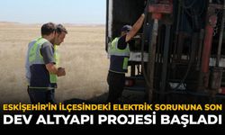 Eskişehir'in İlçesindeki Elektrik Sorununa Son: Dev Altyapı Projesi Başladı