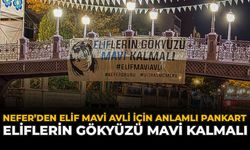 Nefer’den Elif Mavi Avli İçin Anlamlı Pankart: “Eliflerin Gökyüzü Mavi Kalmalı”