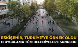 Eskişehir, Türkiye'ye Örnek Oldu: O Uygulama Tüm Belediyelere Sunuldu!