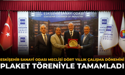 Eskişehir Sanayi Odası Meclisi Dört Yıllık Çalışma Dönemini Plaket Töreniyle Tamamladı