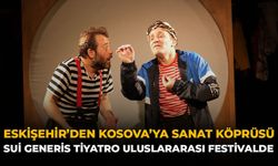 Eskişehir’den Kosova’ya Sanat Köprüsü: Sui Generis Tiyatro Uluslararası Festivalde