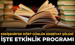 Eskişehir’de Dört Günlük Edebiyat Şöleni: İşte Etkinlik Programı