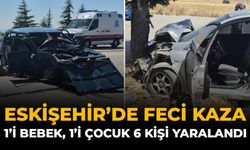 Eskişehir'de Feci Kaza: 1’i Bebek, 1’i Çocuk 6 Kişi Yaralandı