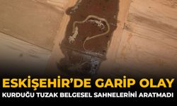 Eskişehir'de Garip Olay: Kurduğu Tuzak Belgesel Sahnelerini Aratmadı