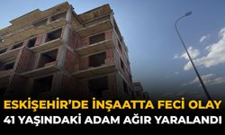 Eskişehir’de İnşaatta Feci Olay: 41 Yaşındaki Adam Ağır Yaralandı