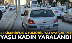 Eskişehir’de Otomobil Yayaya Çarptı: Yaşlı Kadın Yaralandı