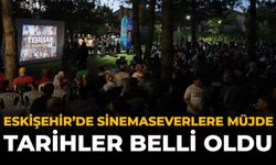 Eskişehir'de Sinemaseverlere Müjde: Tarihler Belli Oldu
