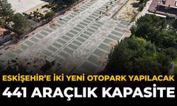 Eskişehir’e İki Yeni Otopark Yapılacak: 441 Araçlık Kapasite