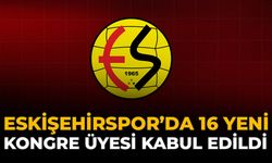 Eskişehirspor’da 16 Yeni Kongre Üyesi Kabul Edildi