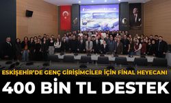 Eskişehir’de Genç Girişimciler İçin Final Heyecanı: 400 Bin TL Destek