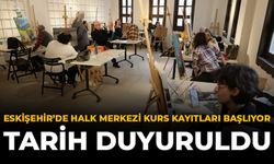 Eskişehir’de Halk Merkezi Kurs Kayıtları Başlıyor: Tarih Duyuruldu