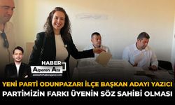 YENİ Parti Odunpazarı İlçe Başkan Adayı Yazıcı: “Partimizin Farkı Üyenin Söz Sahibi Olması”