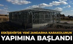 Eskişehir’de Yeni Jandarma Karakolunun Yapımına Başlandı