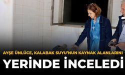 Ayşe Ünlüce, Kalabak Suyu’nun Kaynak Alanlarını Yerinde İnceledi