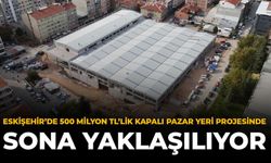 Eskişehir’de 500 Milyon TL’lik Kapalı Pazar Yeri Projesinde Sona Yaklaşılıyor