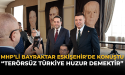 MHP’li Bayraktar Eskişehir’de Konuştu: “Terörsüz Türkiye Huzur Demektir”