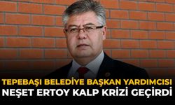 Tepebaşı Belediye Başkan Yardımcısı Neşet Ertoy Kalp Krizi Geçirdi