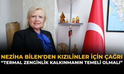 Neziha Bilen'den Kızılinler İçin Çağrı: “Termal Zenginlik Kalkınmanın Temeli Olmalı”