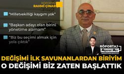 Değişimi İlk Savunanlardan Biriyim