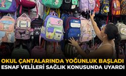 Okul Çantalarında Yoğunluk Başladı: Esnaf Velileri Sağlık Konusunda Uyardı