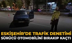 Eskişehir’de Trafik Denetimi: Sürücü Otomobilini Bırakıp Kaçtı