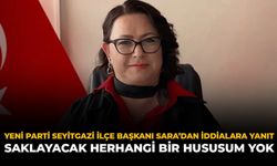 YENİ Parti Seyitgazi İlçe Başkanı Sara’dan İddialara Yanıt: “Saklayacak Herhangi Bir Hususum Yok”