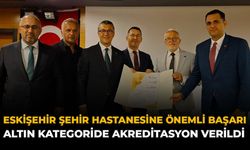Eskişehir Şehir Hastanesine Önemli Başarı: Altın Kategoride Akreditasyon Verildi