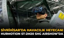 Sivrihisar’da Havacılık Heyecanı: HURMOTION ST-2M20 SHG Airshow’da