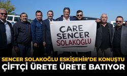 Sencer Solakoğlu Eskişehir’de Konuştu: “Çiftçi Ürete Ürete Batıyor”