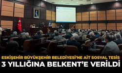 Eskişehir Büyükşehir Belediyesi’ne Ait Sosyal Tesis 3 Yıllığına Belkent’e Verildi