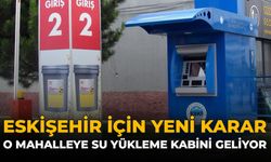 Eskişehir İçin Yeni Karar: O Mahalleye Su Yükleme Kabini Geliyor
