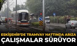 Eskişehir’de Tramvay Hattında Arıza: Çalışmalar Sürüyor