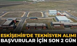 Eskişehir'de Teknisyen Alımı: Başvurular İçin Son 2 Gün