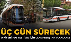 Üç Gün Sürecek: Eskişehir'de Festival İçin Ulaşım Baştan Planlandı