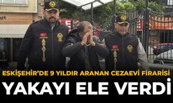 Eskişehir’de 9 Yıldır Aranan Cezaevi Firarisi Yakayı Ele Verdi